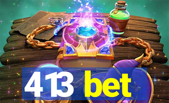 413 bet